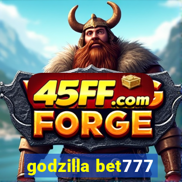 godzilla bet777